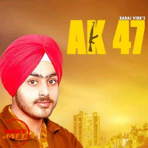 Ak 47 Karaj Virk Mp3 Song Download