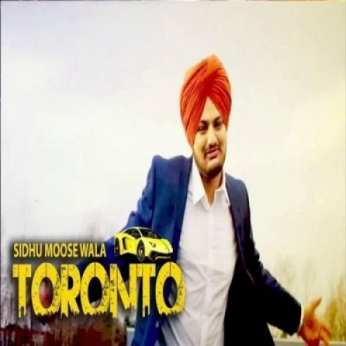 Toronto Sidhu Moose Wala Mp3 Song Download