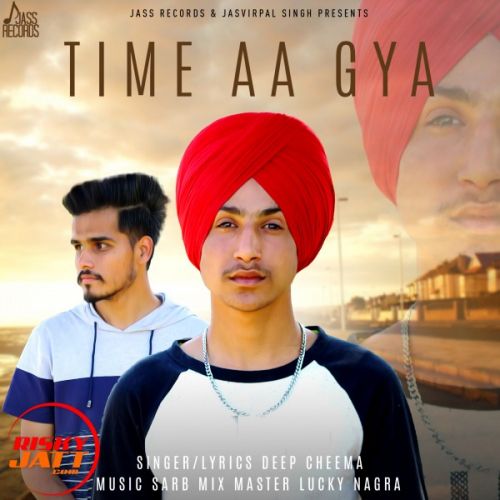 Time Aa Gya Deep Cheema Mp3 Song Download