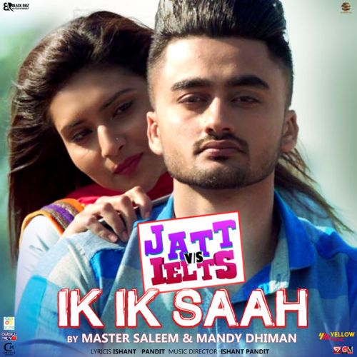 Ik Ik Saah (Jatt v/s Ielts) Master Saleem, Mandy Dhiman Mp3 Song Download