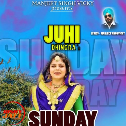 Sinday monday Juhi Dhingra Mp3 Song Download