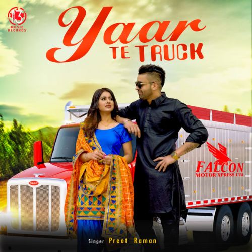 Yaar Te Truck Preet Raman Mp3 Song Download