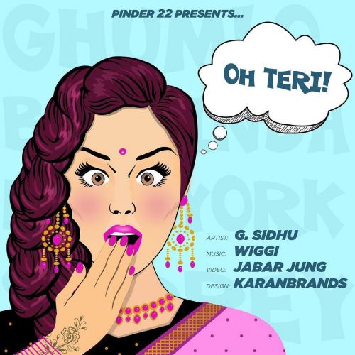 Oh Teri Ft Wiggi G Sidhu Mp3 Song Download