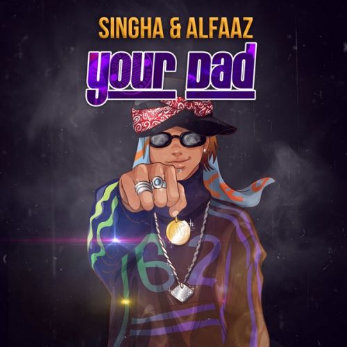 Your Dad Alfaaz, Singga Mp3 Song Download