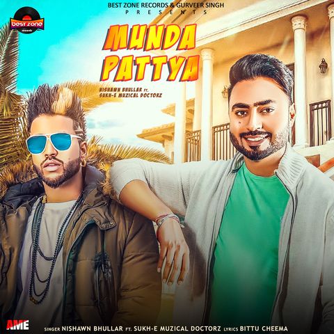 Munda Pattya Nishawn Bhullar, Sukhe Muzical Doctorz Mp3 Song Download