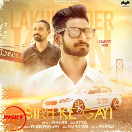 Sikh ke gayi Lakhwinder Khan Mp3 Song Download