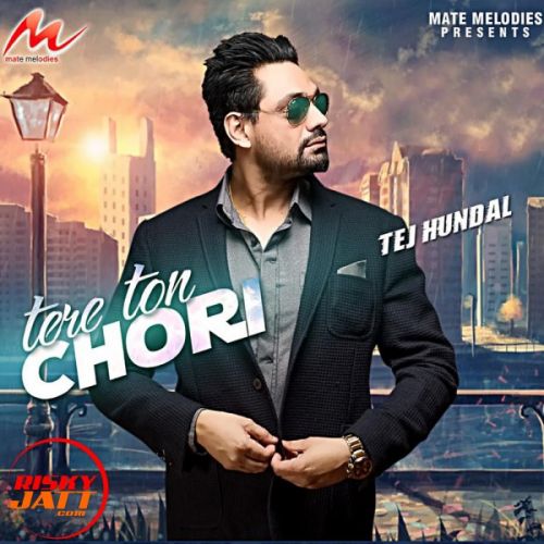 Tere Ton Chori Tej Hundal Mp3 Song Download