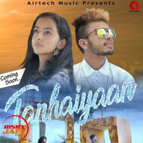 Tanhaiyaan Neha Saxena, C Max Mp3 Song Download