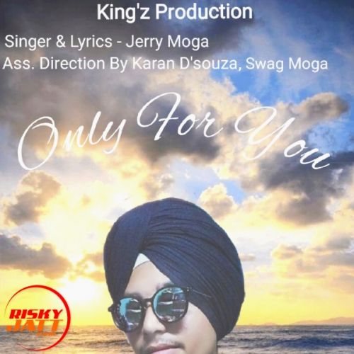 Only For You Jerry Moga Mp3 Song Download