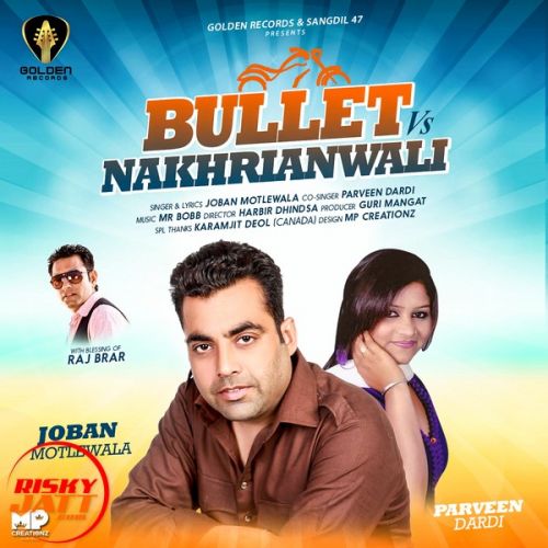 Bullet Vs Nakhrianwali Joban Motlewala, Parveen Dardi Mp3 Song Download