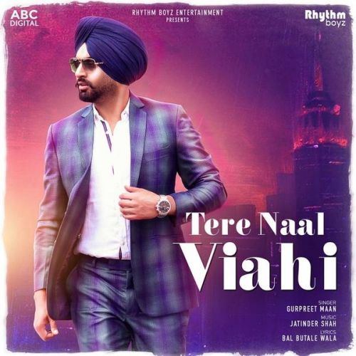 Tere Naal Viahi Gurpreet Maan Mp3 Song Download