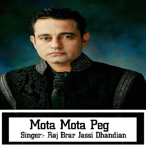 Mota Mota Peg Raj Brar, Jassi Dhandian Mp3 Song Download