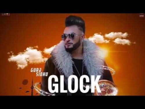 Glock Gurj Sidhu Mp3 Song Download