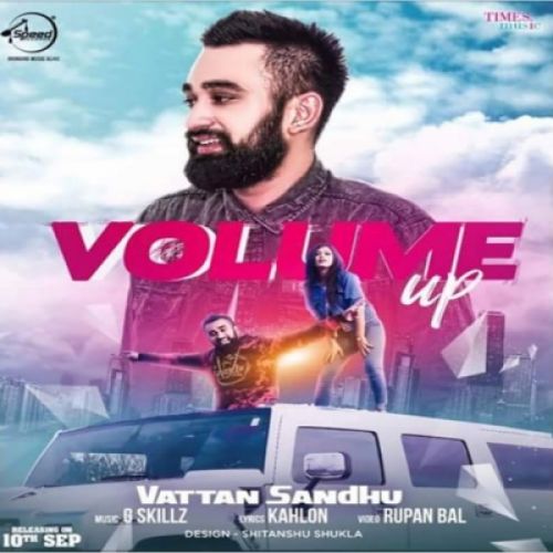 Volume Up Vattan Sandhu Mp3 Song Download