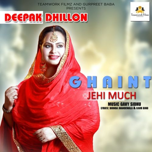 Ghaint Jehi Much Deepak Dhillon Mp3 Song Download