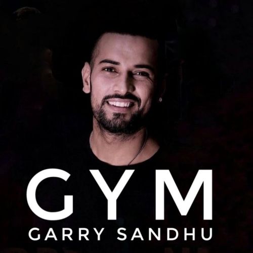 Gym Garry Sandhu Mp3 Song Download