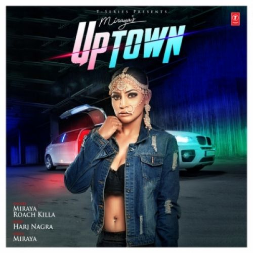 Uptown Miraya, Roach Killa Mp3 Song Download