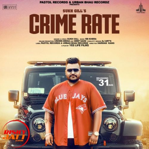 Crime Rate Sukh Gill, RB Khera Mp3 Song Download