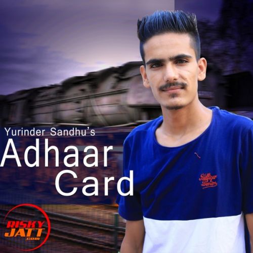 Adhaar Card Yurinder Sandhu Mp3 Song Download