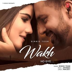 Wakh Ho Gye Binnie Toor Mp3 Song Download