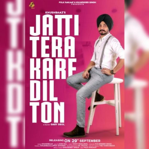 Jatti Tera Kare Dil Ton Khushbaaz Mp3 Song Download