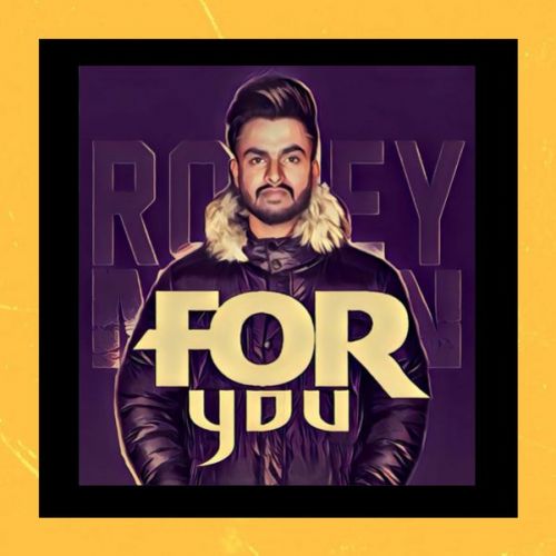 For You Romey Maan Mp3 Song Download