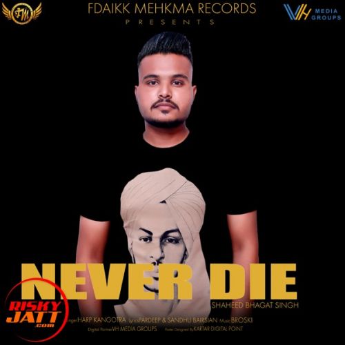 Never Die (Shaheed Bhagat Singh) Harp Kangotra Mp3 Song Download