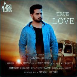 True Love Balour Sekhon Mp3 Song Download