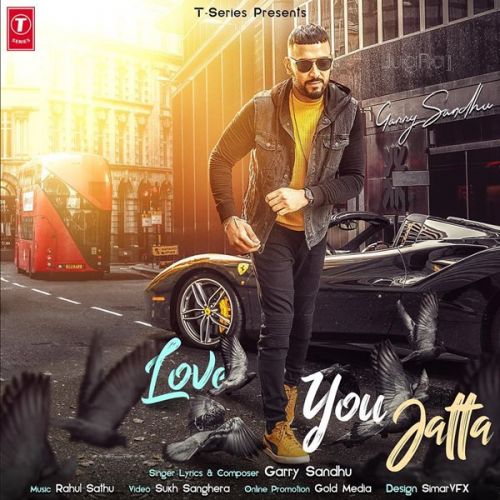 Love You Jatta Garry Sandhu Mp3 Song Download