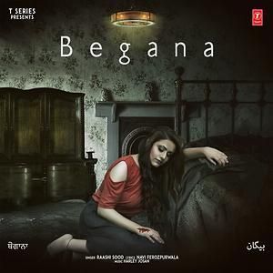 Begana Raashi Sood Mp3 Song Download