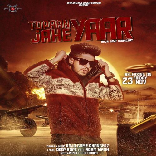 Topaan Jahe Yaar Raja Game Changerz Mp3 Song Download