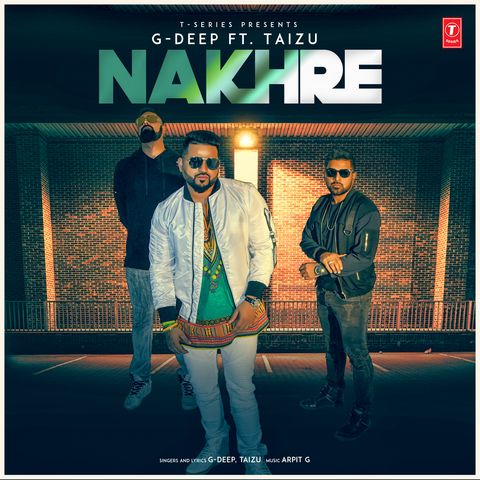 Nakhre G Deep, Taizu Mp3 Song Download