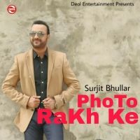 Photo Rakh Ke Surjit Bhullar Mp3 Song Download