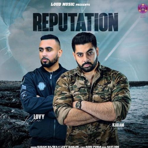 Reputation Karam Bajwa, Lovy Kahlon Mp3 Song Download