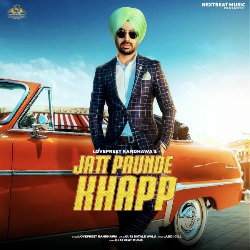 Jatt Paunde Khapp Lovepreet Randhawa Mp3 Song Download