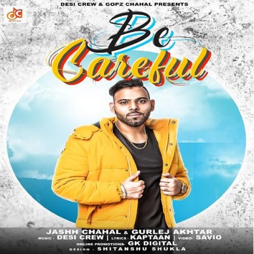 Be Careful Jashh Chahal, Gurlez Akhtar Mp3 Song Download