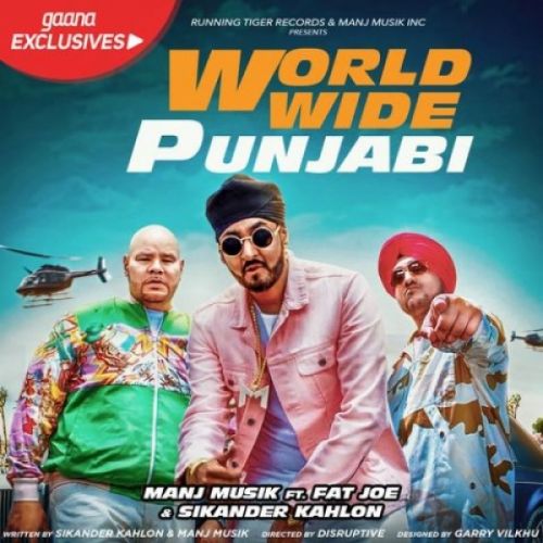 Worldwide Punjabi Manj Musik, Sikander Kahlon, Fat Joe Mp3 Song Download