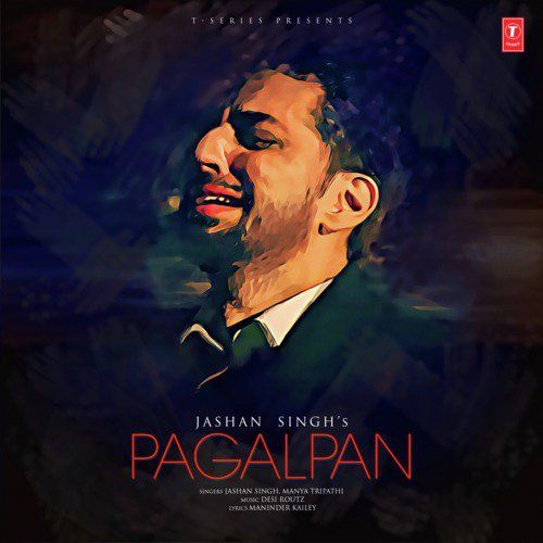 Pagalpan Jashan Singh, Manya Tripathi Mp3 Song Download