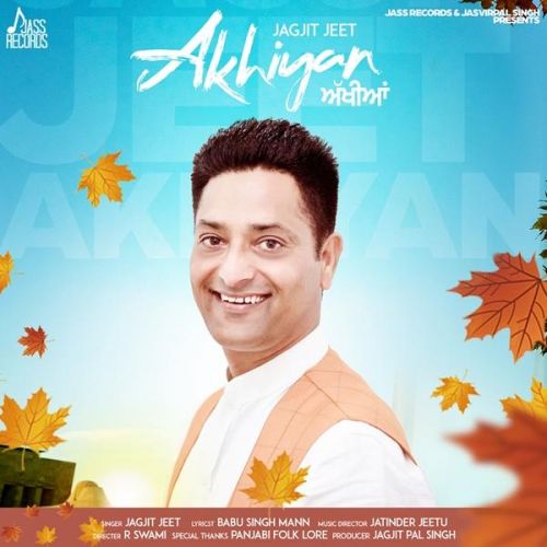 Akhiyan Jagjit Jeet Mp3 Song Download