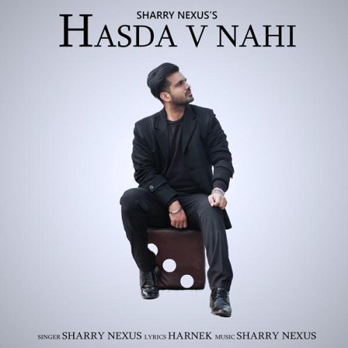 Hasda Vi Nahi Sharry Nexus Mp3 Song Download