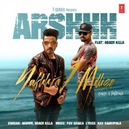 Nakhra 1 Million Arshhh, Roach Killa Mp3 Song Download