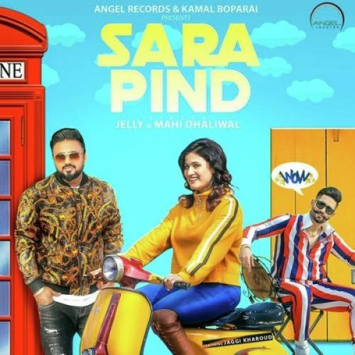 Sara Pind Jelly, Mahi Dhaliwal Mp3 Song Download