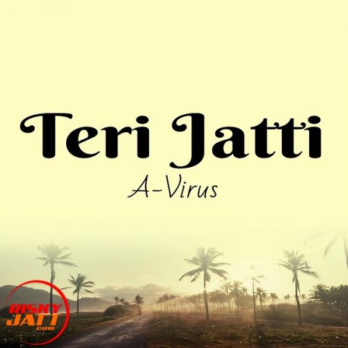 Teri Jatti A-Virus Mp3 Song Download