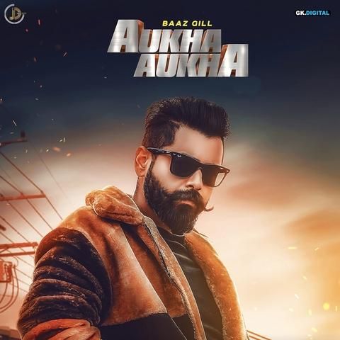 Aukha Aukha Baaz Gill Mp3 Song Download