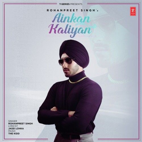 Ainkan Kaliyan Rohanpreet Singh Mp3 Song Download