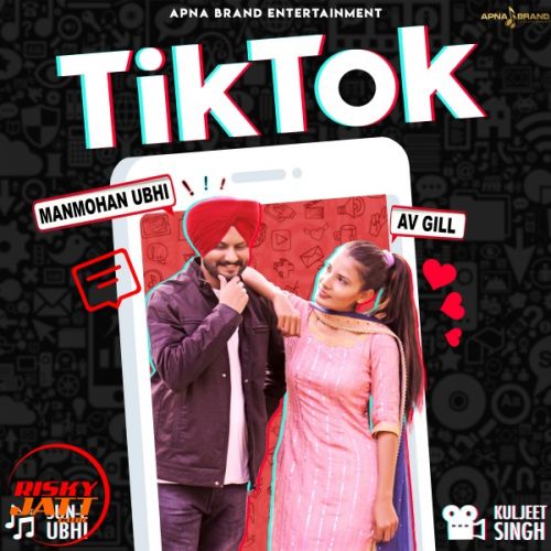 Tik Tok Manmohan Ubhi Ft. Av Gill Mp3 Song Download