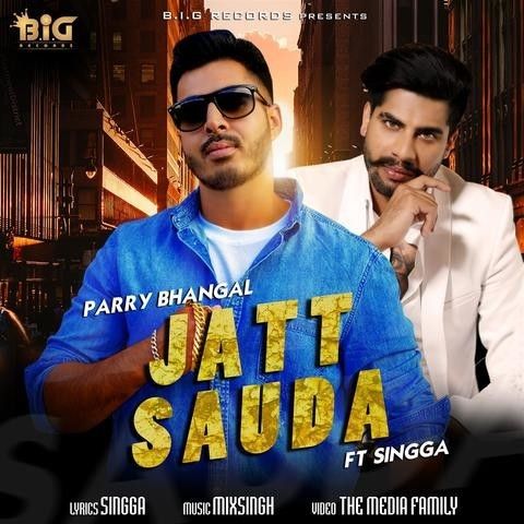 Jatt Sauda Parry Bhangal, Singga Mp3 Song Download