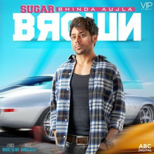 Sugar Brown Bhinda Aujla Mp3 Song Download