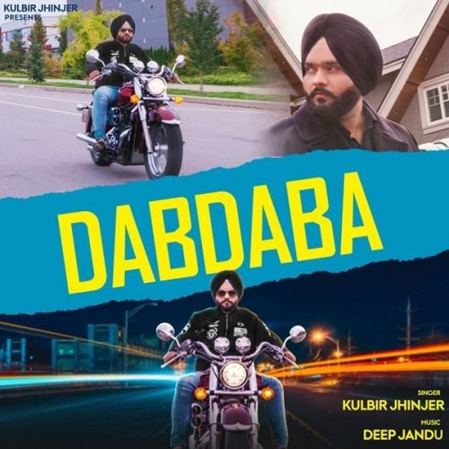 Dabdaba Kulbir Jhinjer, Deep Jandu Mp3 Song Download