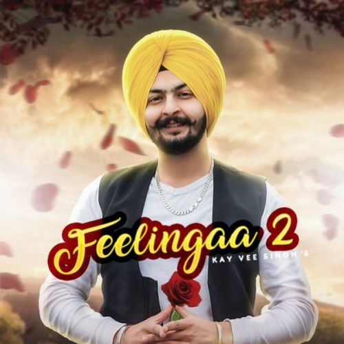 Feelingaa 2 Kay Vee Singh Mp3 Song Download